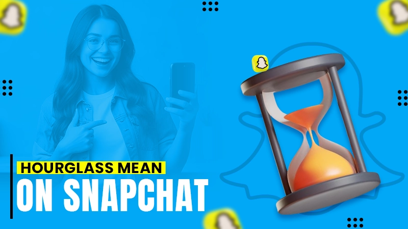 hourglass mean on snapchat