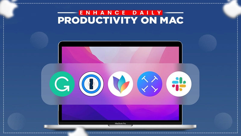 enhance daily productivity on mac