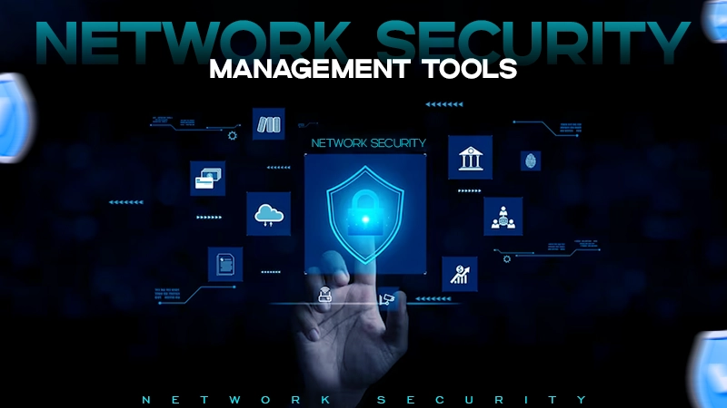 network security management tools