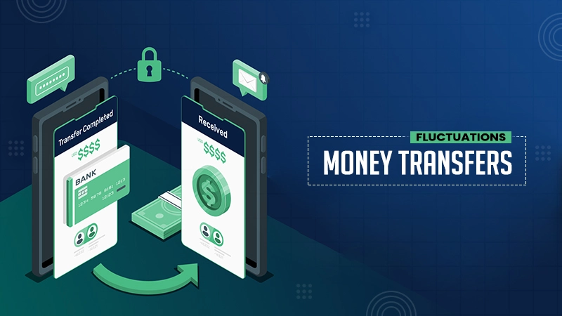 fluctuations money transfers