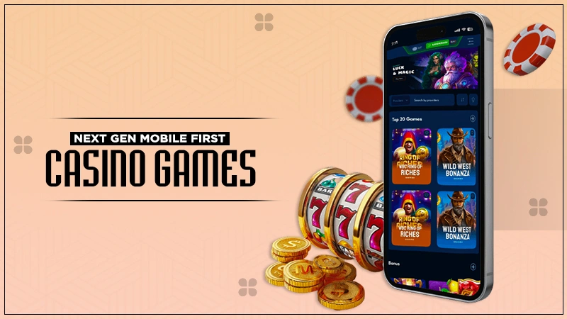 next gen mobile first casino games