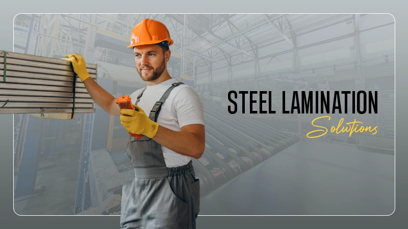 Steel Lamination