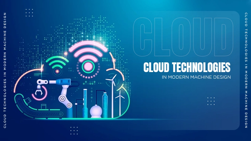 Cloud Technologies in Modern Machine Design