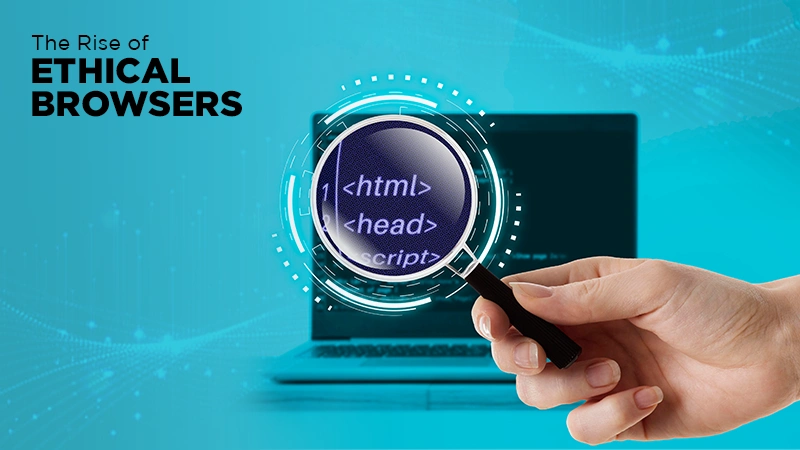 The Rise of Ethical Browsers